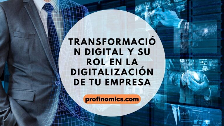 Transformación Digital y su Rol en la Digitalización de tu Empresa