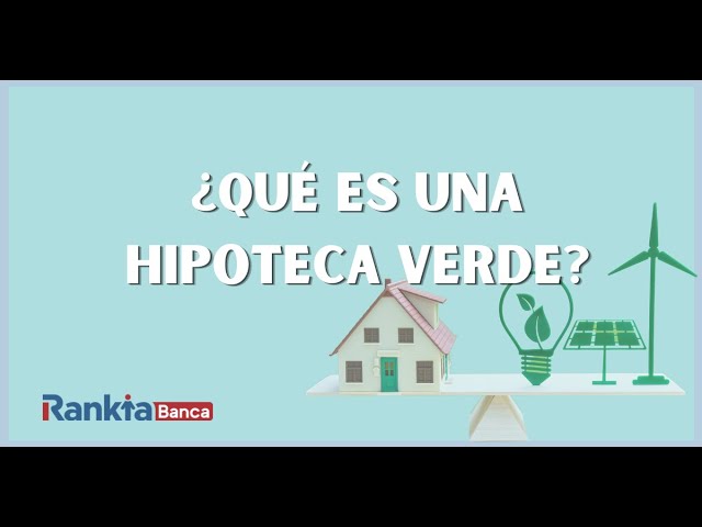 Hipoteca verde | Guía Práctica - Profinomics