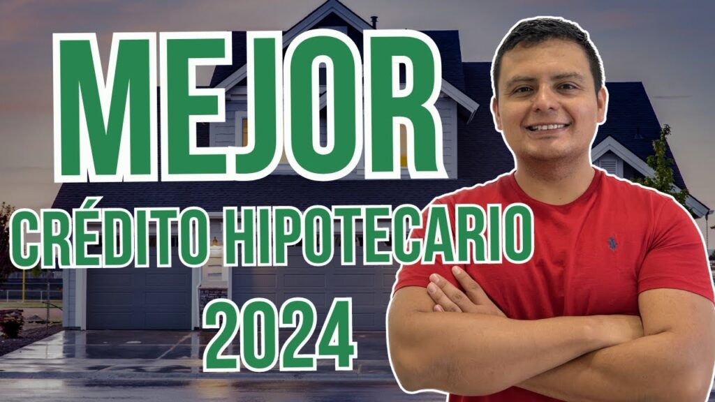 que banco ofrece el mejor crédito hipotecario